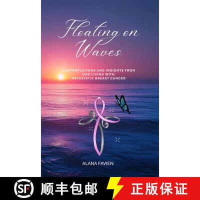 【3-4周达】Floating on Waves: Contemplations and insights from one living with Metastatic Breast Cancer [9781764222501]