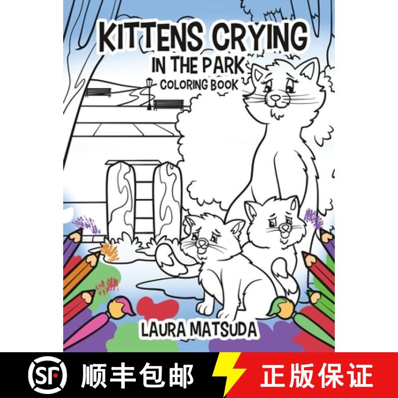 预订 Kittens Crying in the Park: Coloring Book [9781960224170]