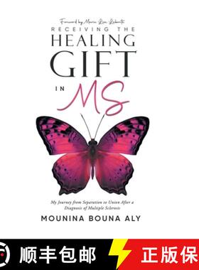 【3-4周达】Receiving the Healing Gift in MS: My Journey from Separation to Union After a Diagnosis of... [9781956161694]