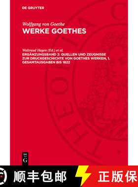 预订 Quellen Und Zeugnisse Zur Druckgeschichte Von Goethes Werken, 1. Gesamtausgaben Bis 1822: Avwgoe... [9783112731345]