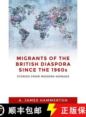 【3-4周达】Migrants of the British diaspora since the 1960s : Stories from modern nomads [9781526116574]