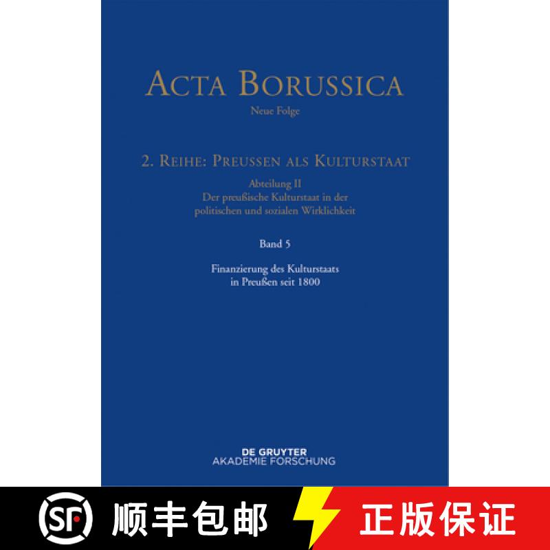【2-3周达】Acta Borussica - Neue Folge, Band 5, Finanzierung des Kulturstaats in Preussen seit 1800 [9783110277456]