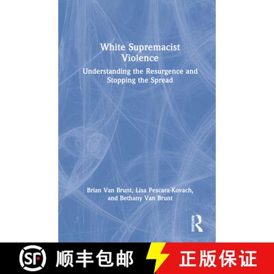 【3-4周达】White Supremacist Violence: Understanding the Resurgence and Stopping the Spread [9781032058863]