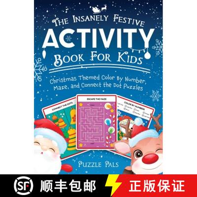 【3-4周达】The Insanely Festive Activity Book For Kids: Christmas Themed Color By Number, Maze, and C... [9781990100024]