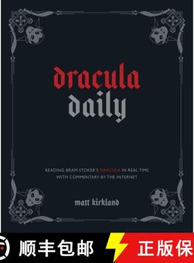 【3-4周达】Dracula Daily: Reading Bram Stoker's Dracula in Real Time with Commentary by the Internet [9781524884703]