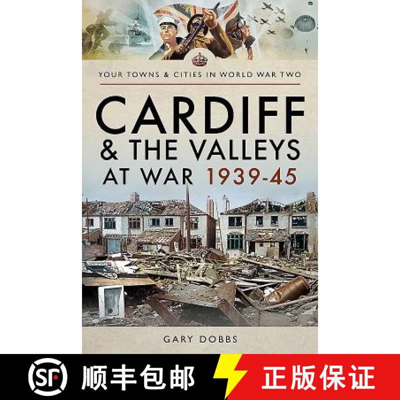 【3-4周达】Cardiff and the Valleys at War 1939-45 [9781473864610]