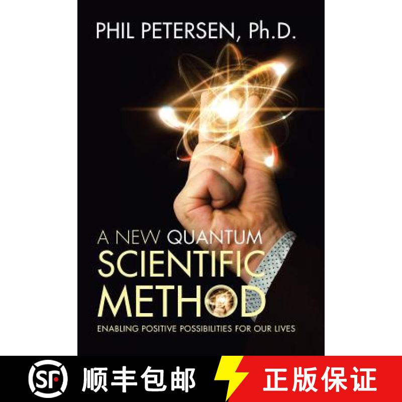 【2-3周达】A New Quantum Scientific Method: Enabling Positive Possibilities for Our Lives [9781504394994]