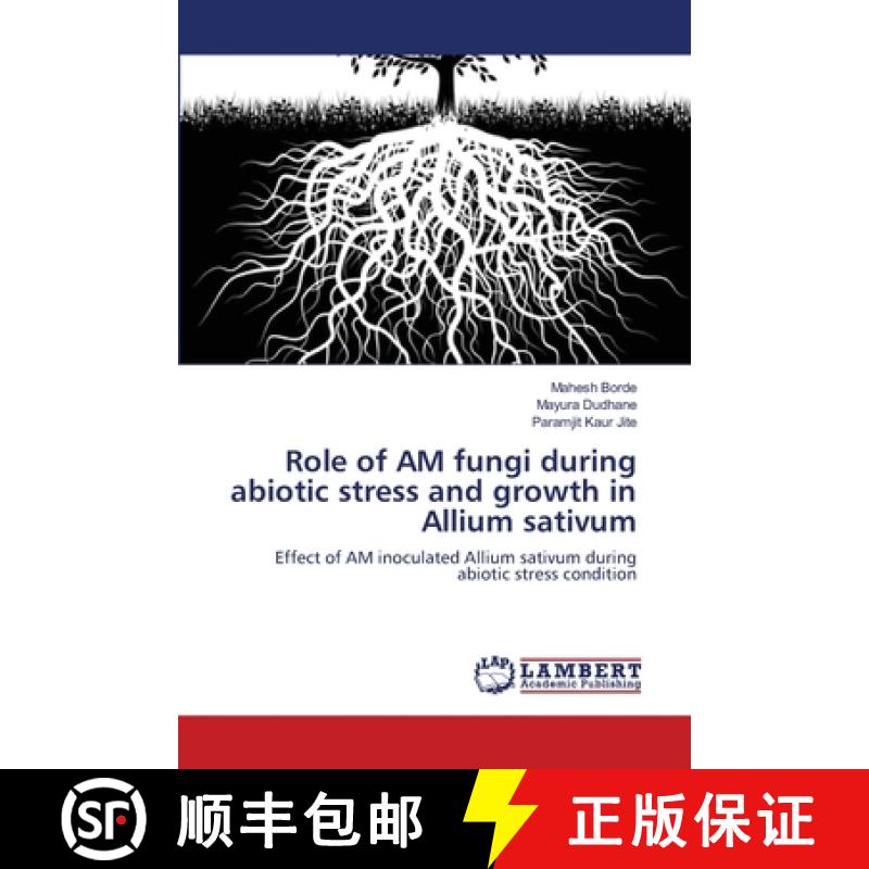 预订 Role of AM fungi during abiotic stress and growth in Allium sativum [9783659199806]