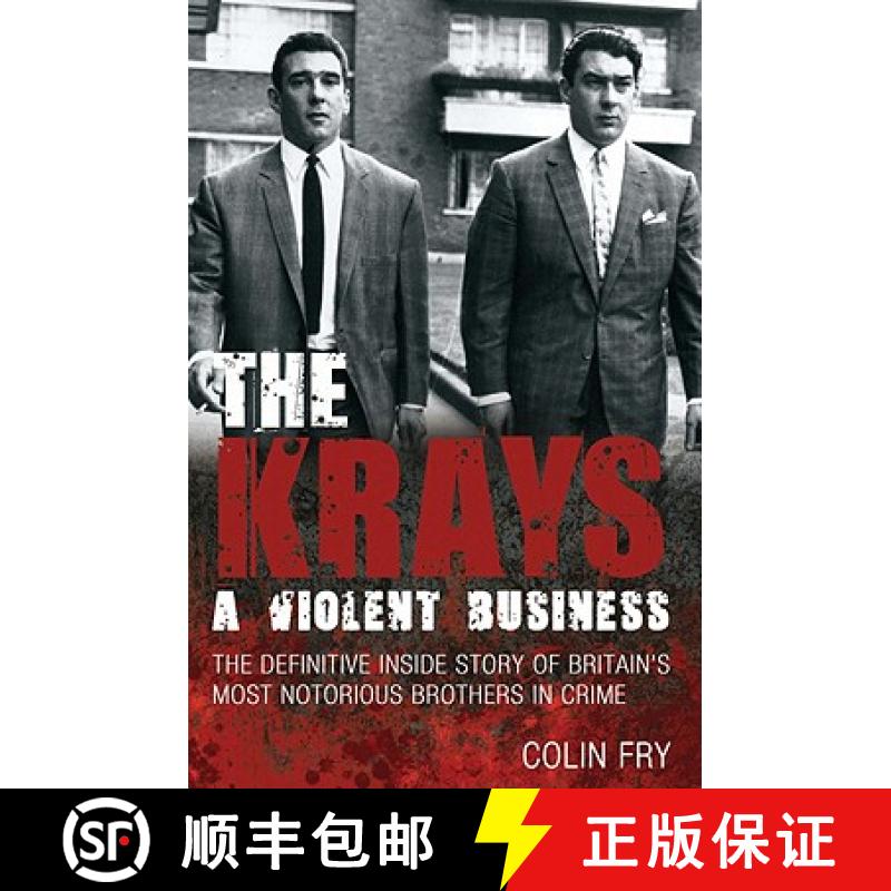 【2-3周达】The Krays: A Violent Business : The Definitive Inside Story of Britain's Most Notorious Br... [9781845967741]