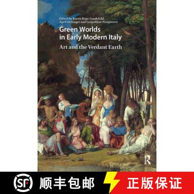 【3-4周达】Green Worlds in Early Modern Italy: Art and the Verdant Earth [9781041180531]