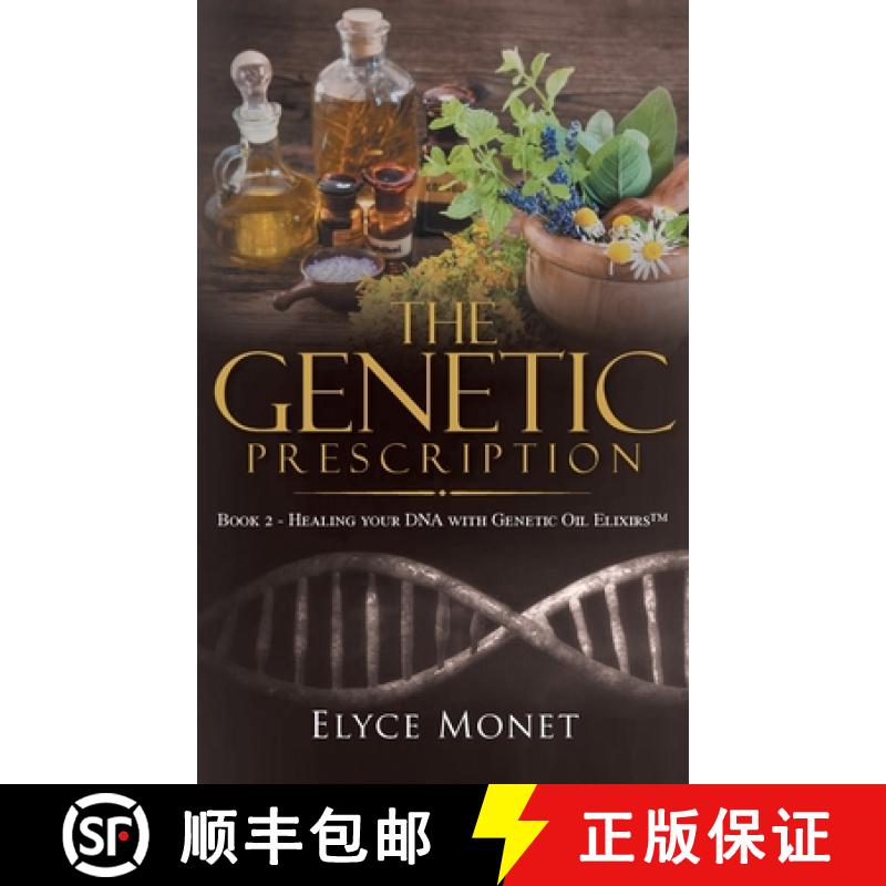 【3-4周达】The Genetic Prescription: Book 2 - Healing your DNA with Genetic Oil Elixirs(TM) [9781957943749]