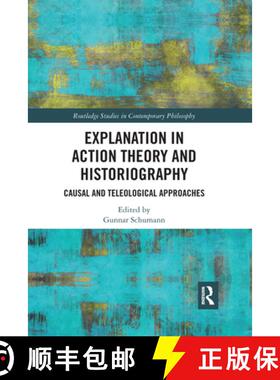 【3-4周达】Explanation in Action Theory and Historiography: Causal and Teleological Approaches [9781032177953]