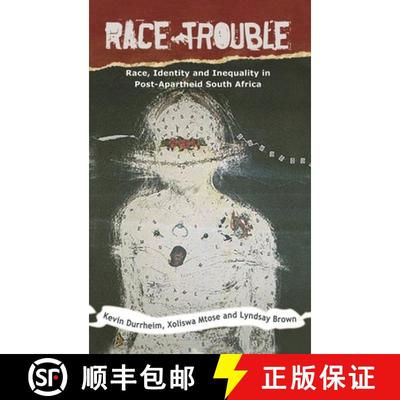 【3-4周达】Race Trouble : Race, Identity and Inequality in Post-Apartheid South Africa [9780739167076]