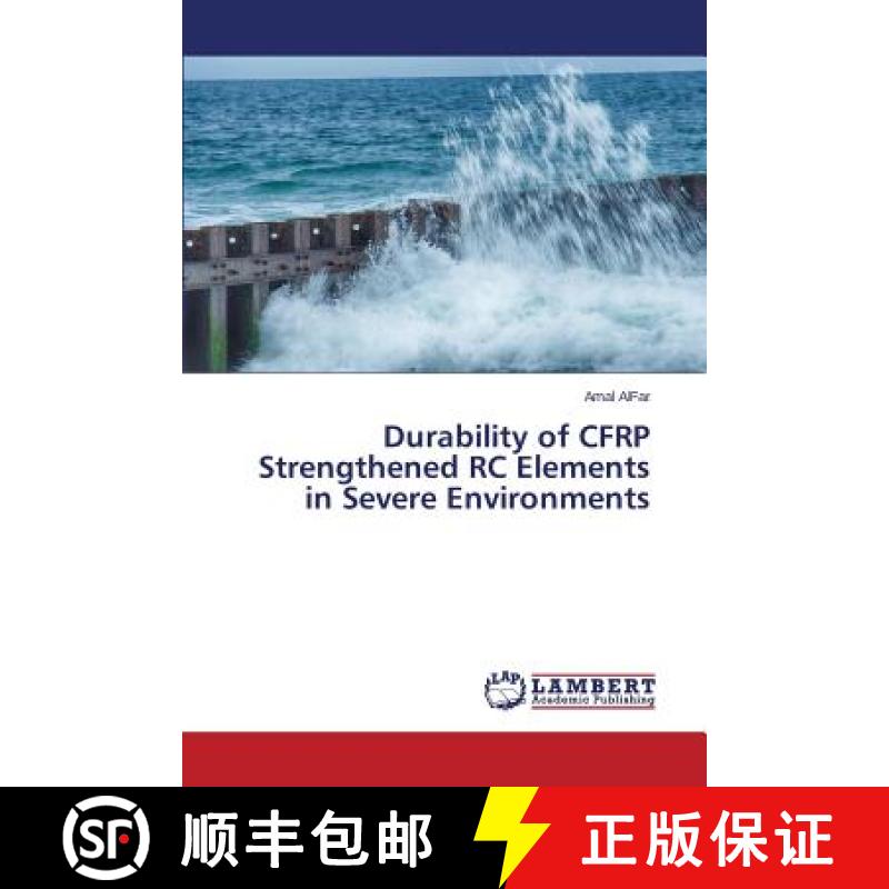 预订 Durability of CFRP Strengthened RC Elements in Severe Environments [9783659627422]