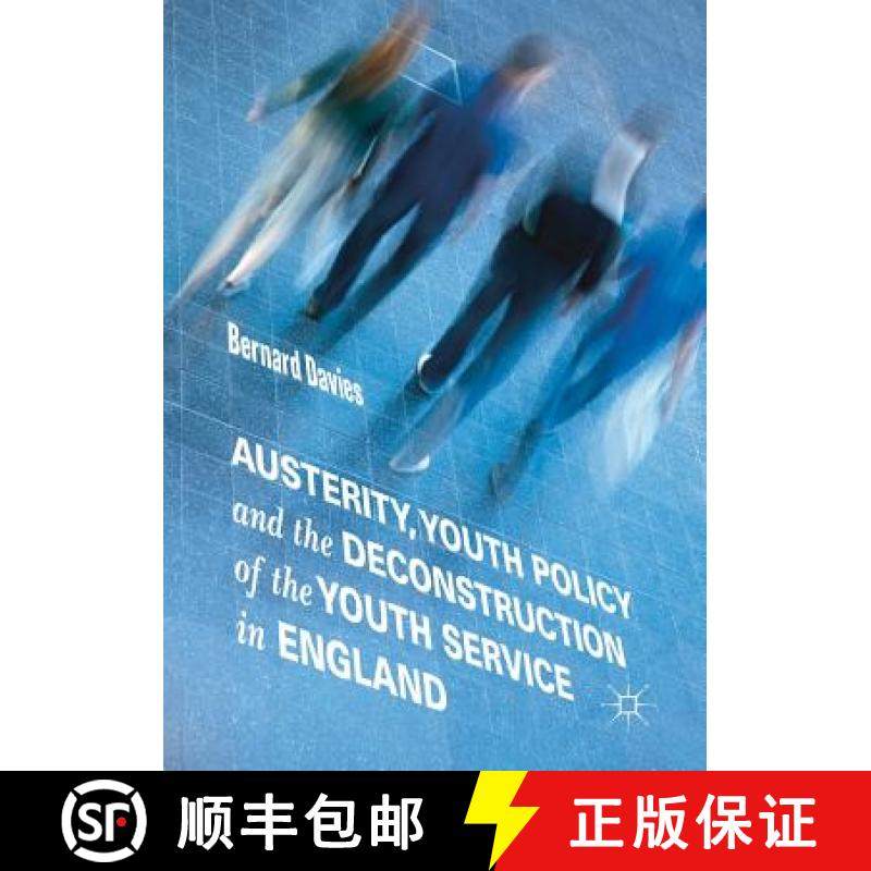 【3-4周达】Austerity, Youth Policy and the Deconstruction of the Youth Service in England [9783030038854]