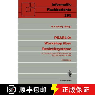 【3-4周达】PEARL 91 - Workshop über Realzeitsysteme: 12. Fachtagung des PEARL-Vereins e.V. unter Mit... [9783540549093]