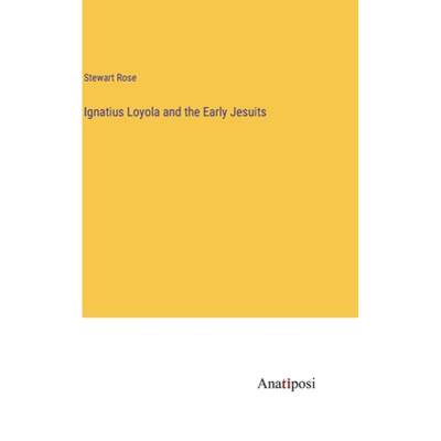 【4周达】Ignatius Loyola and the Early Jesuits [9783382170516]