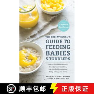 【3-4周达】The Pediatrician's Guide to Feeding Babies and Toddlers: Practical Answers To Your Questio... [9781607749011]