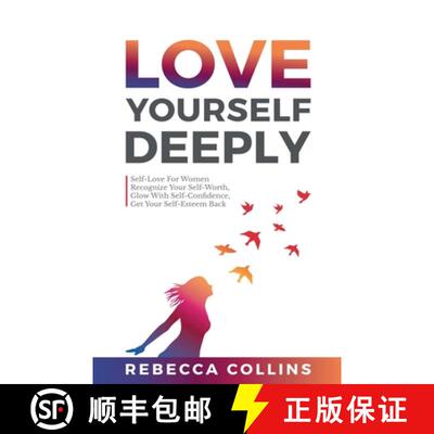 【3-4周达】Love Yourself Deeply: Self-Love For Women, Recognize Your Self-Worth, Glow With Self-Confi... [9781471718380]