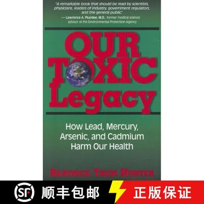 【3-4周达】Our Toxic Legacy : How Lead, Mercury, Arsenic, and Cadmium Harm Our Health [9781591202844]