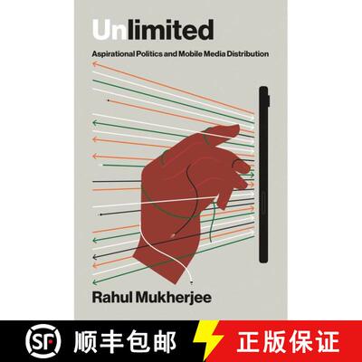 【3-4周达】Unlimited: Aspirational Politics and Mobile Media Distribution [9780262552714]