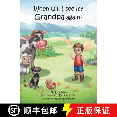 【3-4周达】精装 When will I see my Grandpa again?: A young boy's journey to understand the loss of hi... [9780648371427]