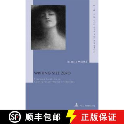 【3-4周达】Writing Size Zero: Figuring Anorexia in Contemporary World Literatures [9789052012827]