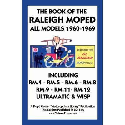 【4周达】Book of the Raleigh Moped All Models 1960- [9781588501370]