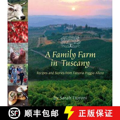【3-4周达】A Family Farm in Tuscany: Recipes and Stories from Fattoria Poggio Alloro [9780940672833]