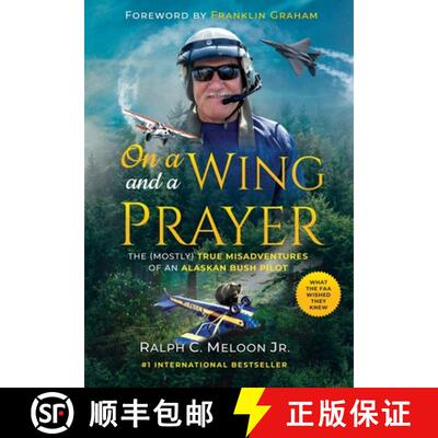 【3-4周达】精装 On a Wing and a Prayer: The (Mostly) True Misadventures of an Alaskan Bush Pilot [9798987026915]