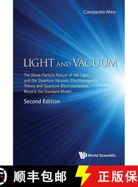 【3-4周达】Light And Vacuum: The Wave-particle Nature Of The Light And The Quantum Vacuum. Electromag... [9789813209947]