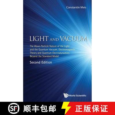 【3-4周达】Light And Vacuum: The Wave-particle Nature Of The Light And The Quantum Vacuum. Electromag... [9789813209947]