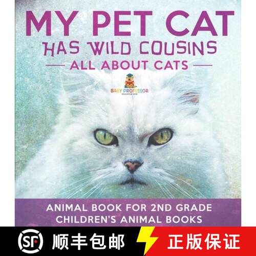 【3-4周达】My Pet Cat Has Wild Cousins: All About Cats - Animal Book for 2nd Grade | Children's Anima... [9798869433961]