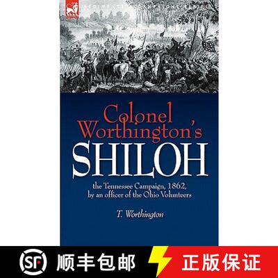 【3-4周达】精装 Colonel Worthington's Shiloh: the Tennessee Campaign, 1862, by an officer of the Ohio... [9781846776748]