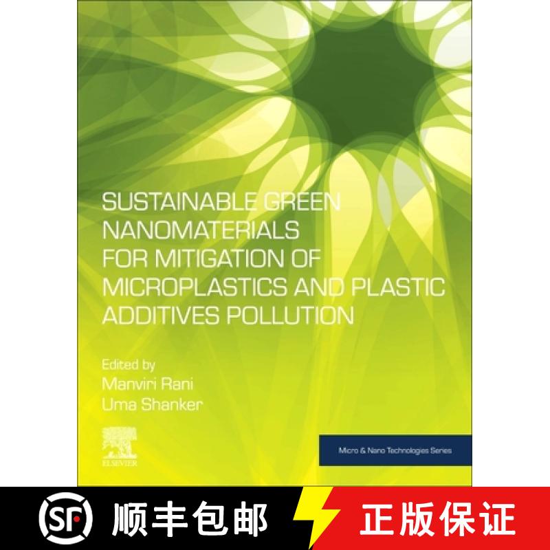 【3-4周达】Sustainable Green Nanomaterials for Mitigation of Microplastics and Plastic Additives Poll... [9780443239236]