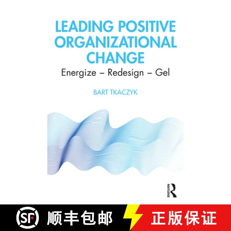 【3-4周达】Leading Positive Organizational Change: Energize - Redesign - Gel [9780367608767]