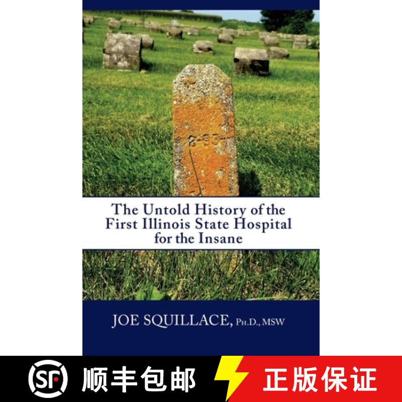 【3-4周达】The Untold History of the First Illinois State Hospital for the Insane [9781735917115]