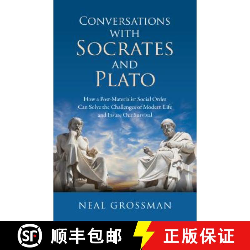 【3-4周达】Conversations with Socrates and Plato - How a Post-Materialist Social Order Can Solve the ... [9781789041439]