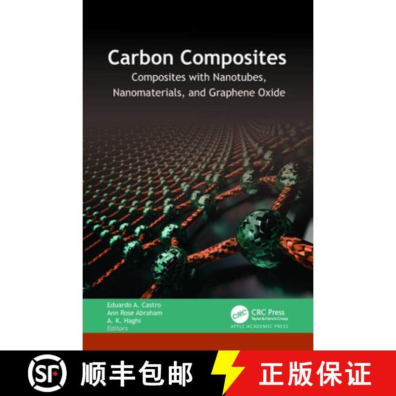 【3-4周达】Carbon Composites: Composites with Nanotubes, Nanomaterials, and Graphene Oxide [9781774912492]