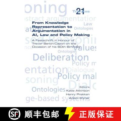 【3-4周达】From Knowledge Representation to Argumentation in AI, Law and Policy Making. A Festscrift ... [9781848901339]