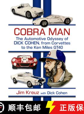 【3-4周达】Cobra Man : The Automotive Odyssey of Dick Cohen, from Corvettes to the Ken Miles GT40 [9781476697598]