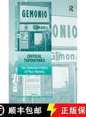 【3-4周达】Critical Toponymies : The Contested Politics of Place Naming [9780754674535]