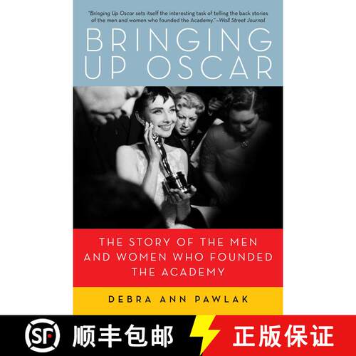 【3-4周达】精装 Bringing Up Oscar : The Story of the Men and Women Who Founded the Academy [9781605981376]