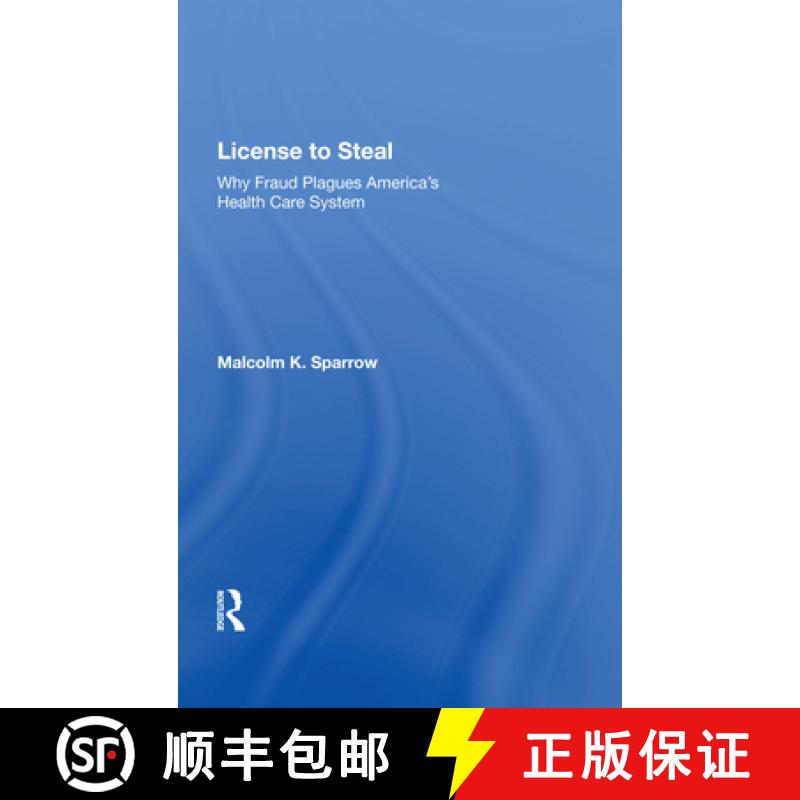 【4周达】License To Steal: How Fraud Bleeds America's Health Care System, Updated Edition [9780367009717]