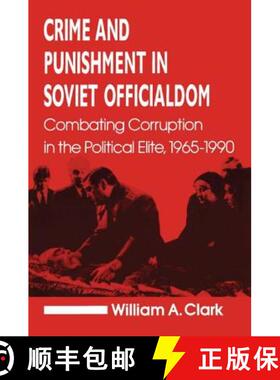 【3-4周达】Crime and Punishment in Soviet Officialdom: Combating Corruption in the Soviet Elite, 1965... [9781563240560]