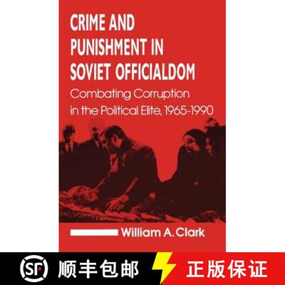 【3-4周达】Crime and Punishment in Soviet Officialdom: Combating Corruption in the Soviet Elite, 1965... [9781563240560]