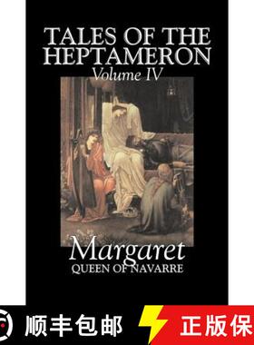 【3-4周达】Tales of the Heptameron, Vol. IV of V by Margaret, Queen of Navarre, Fiction, Classics, Li... [9781603127769]
