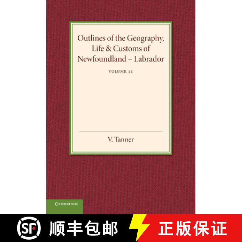【3-4周达】Outlines of the Geography, Life and Customs of Newfoundland-Labrador: Volume 2 [9781107692916]