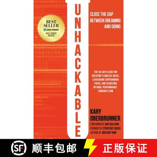 【3-4周达】Unhackable: The Elixir for Creating Flawless Ideas, Leveraging Superhuman Focus, and Achie... [9781636800004]