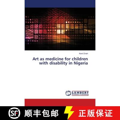 预订 Art as medicine for children with disability in Nigeria [9786203582383]